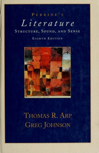 Perrine's literature, Structure, sound and sense--Eighth edition by Thomas R. Arp, Greg Johnson, Albert Camus, Антон Павлович Чехов, Chinua Achebe, Margaret Atwood, Richard Connell cover