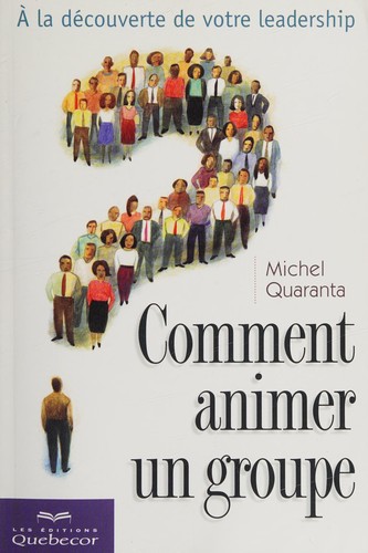Comment animer un groupe by Michel Quaranta cover