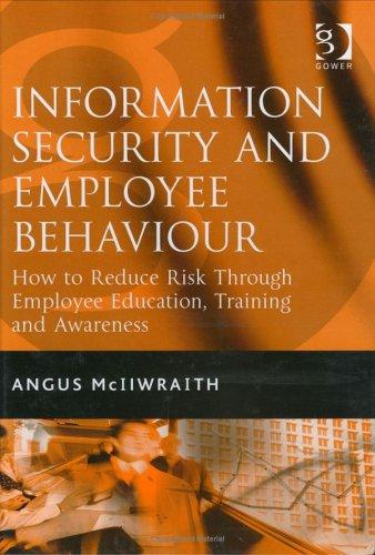 Information security and employee behaviour by Angus McIlwraith cover
