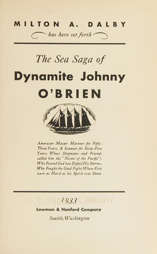 Milton A. Dalby has here set forth the sea saga of Dynamite Johnny O'Brien
