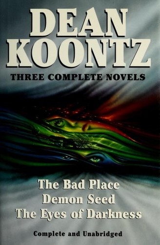 3 Complete Novels (Bad Place / Demon Seed / Eyes of Darkness)