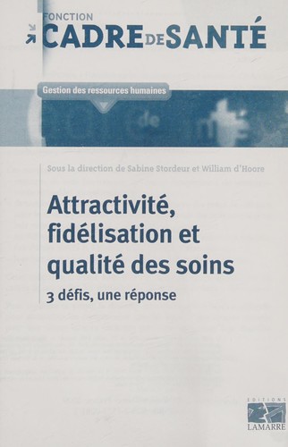 Attractivité, fidélisation et qualité des soins