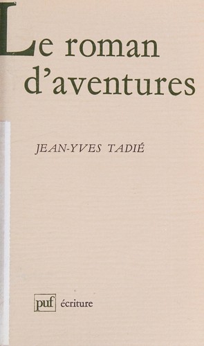 Le roman d'aventures by Jean Yves Tadié cover
