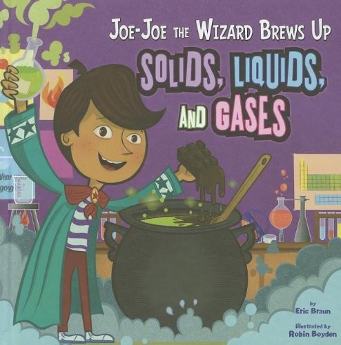 Joe-Joe the wizard brews up solids, liquids, and gases by Eric Braun, Robin Boyden, Paul Ohmann, Terry Flaherty cover