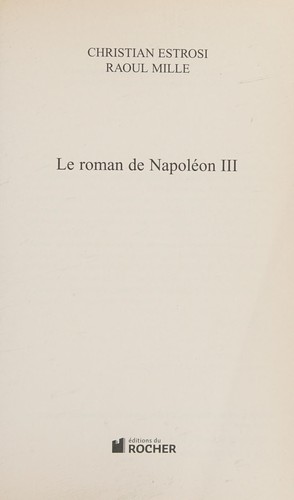 Le roman de Napoléon III by Christian Estrosi cover