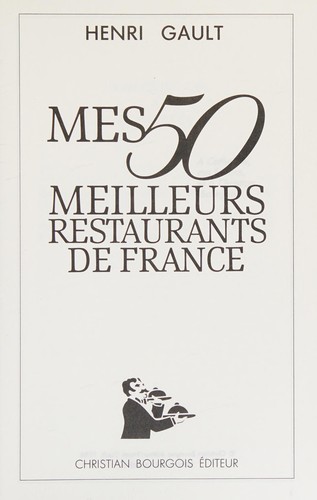 Mes 50 meilleurs restaurants de France by Gault, Henri cover