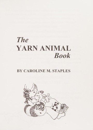 The yarn animal book by Caroline M. Staples cover