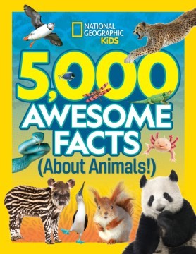 5,000 Awesome Facts about Animals by National Geographic Kids cover