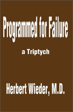 Programmed for Failure