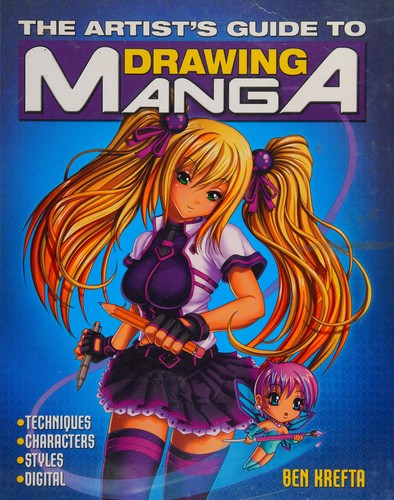 The artist's guide to drawing manga by Ben Krefta cover