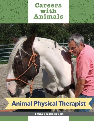 Animal physical therapist by Trudi Strain Trueit cover