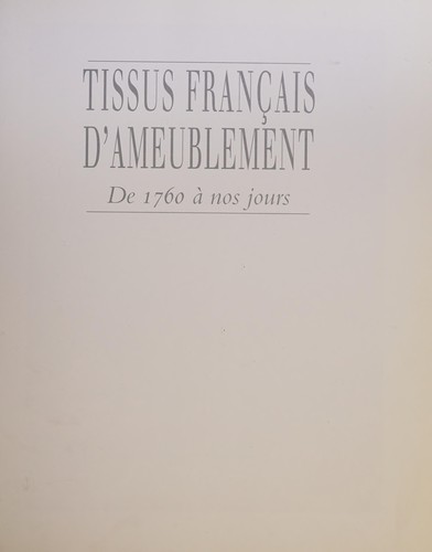 Tissus français d'ameublement de 1760 à nos jours by Mary Schoeser cover