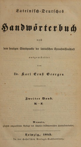 Lateinisch-deutsches handwörterbuch nach dem heutigen standpunfte der Lateinischen Sprachwissenschaft by Karl Ernst Georges cover