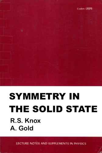Symmetry in the solid state [by] Robert S. Knox [and] Albert Gold