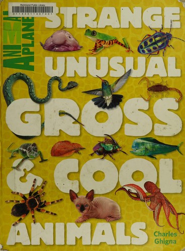 Strange unusual gross & cool animals by Charles Ghigna cover