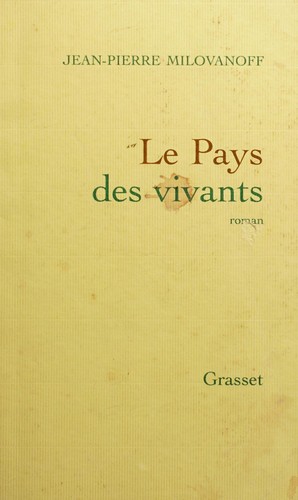 Le pays des vivants by Jean-Pierre Milovanoff cover