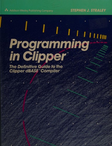 Programming in Clipper by Stephen J. Straley cover