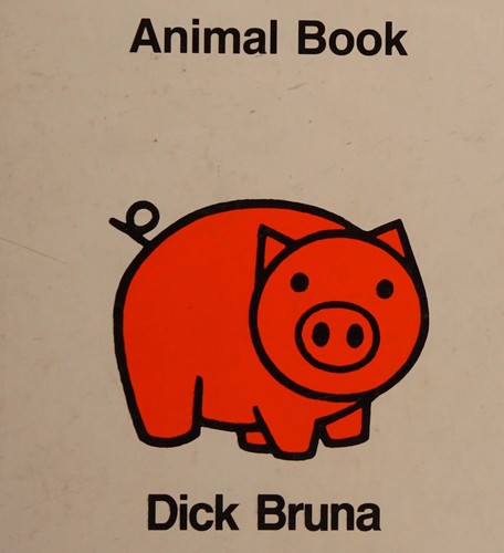 Dick Bruna:animals by Dick Bruna cover