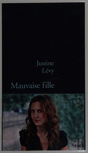 Mauvaise fille by Justine Lévy cover