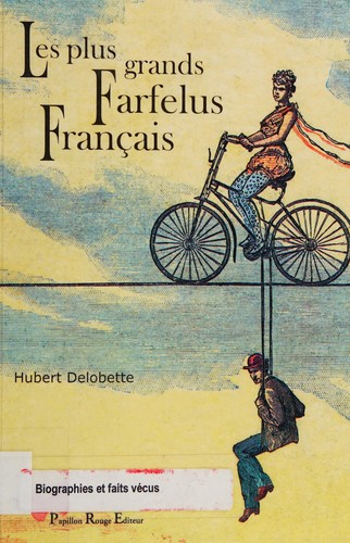 Les plus grands farfelus français by Hubert Delobette cover