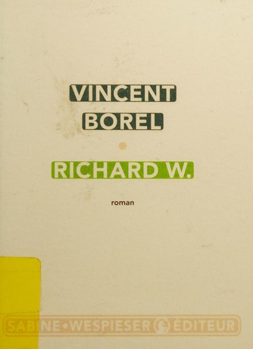 Richard W. by Borel, Vincent cover