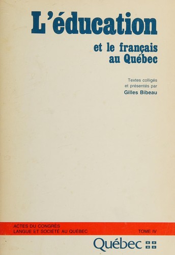 L' éducation et le français au Québec by Congrès Langue et société au Québec (1982 Québec, Québec) cover