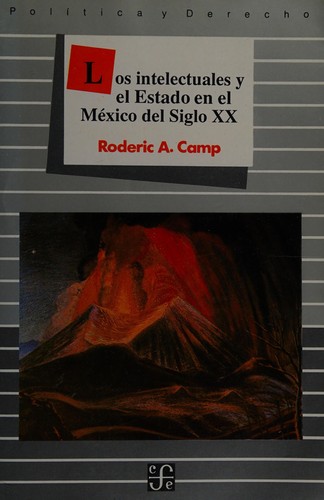 Los intelectuales y el estado en el México del siglo XX