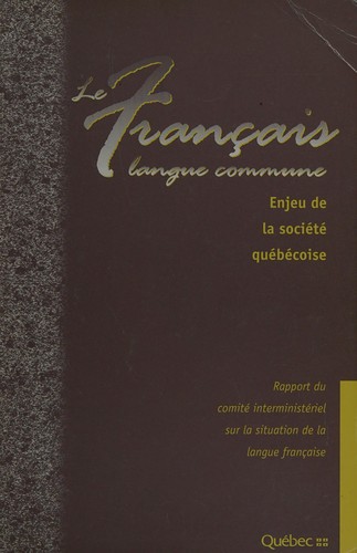 Le français, langue commune by Comité interministériel sur la situation de la langue française (Québec) cover