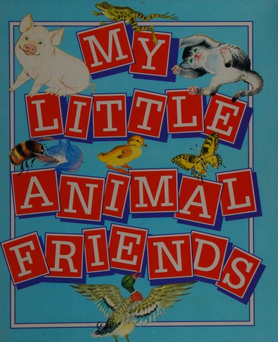 My Little Animal Friends by Elizabeth Ivanovsky cover