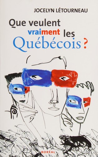 Que veulent vraiment les Québécois? by Jocelyn Létourneau cover