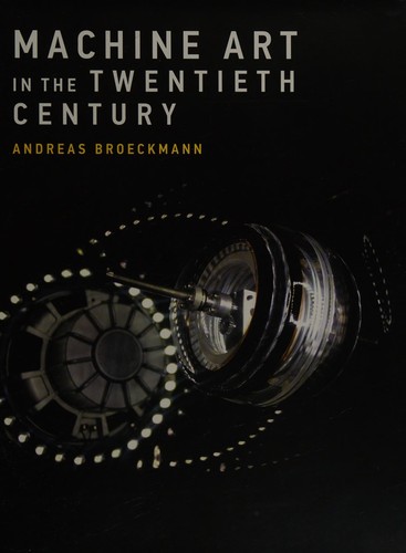 Machine art in the Twentieth Century