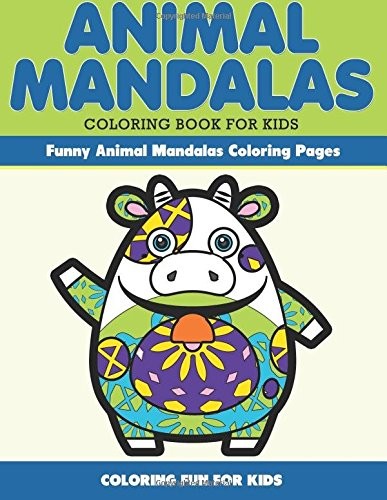 Animal Mandala Coloring Book for Kids. Funny Animal Mandala Coloring Pages by The Paisley Artwork Design Team, Angie Grand cover