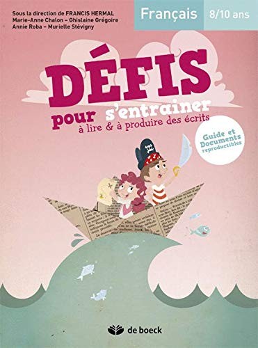 DEFIS POUR S'ENTRAINER A LIRE ET A PRODUIRE DES ECRITS 8/10 ANS