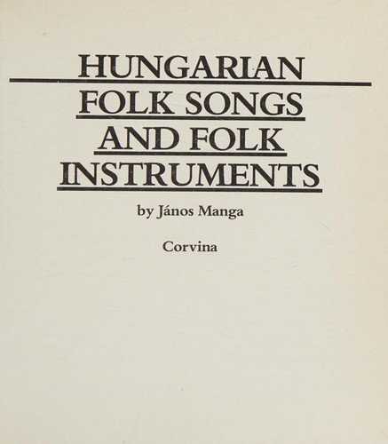 Hungarian folksong and folk instruments by Manga, János. cover