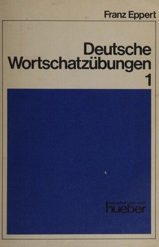 Deutsche Wortschatzübungen 1 by Franz Eppert cover