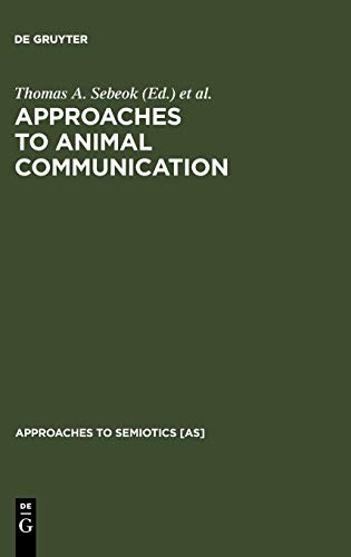 Approaches to animal communication by Thomas A. Sebeok, Alexandra Ramsay cover