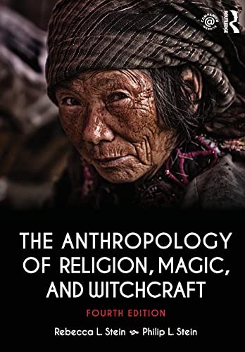 The anthropology of religion, magic, and witchcraft