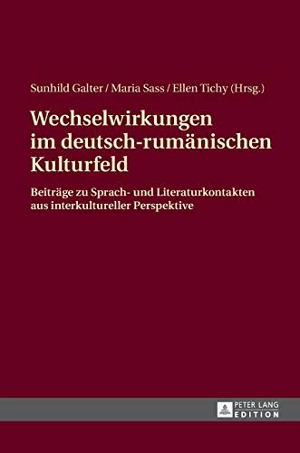 Wechselwirkungen Im Deutsch-Rumaenischen Kulturfeld by Sunhild Galter, Maria Sass, Ellen Tichy cover