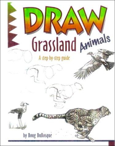 Draw Grassland Animals by Doug Dubosque cover