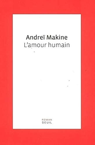 L' amour humain by Andreï Makine cover