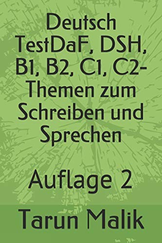 Deutsch TestDaF, DSH, B1, B2, C1, C2- Themen Zum Schreiben und Sprechen : Deutsch B1, Deutsch B2, Deutsch C1, Deutsch C2- Auflage 2 by Tarun Malik cover