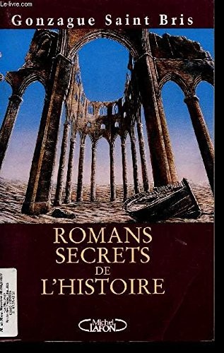 Romans secrets de l'histoire by Gonzague Saint Bris cover