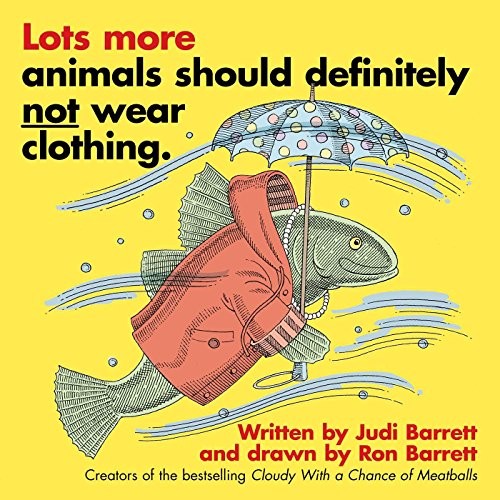 Lots more animals should definitely not wear clothing by Judi Barrett cover