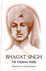 Bhagat Singh, the eternal rebel