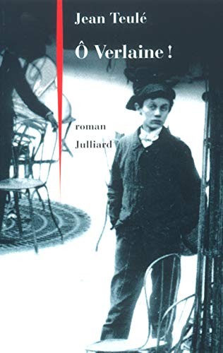 O Verlaine ! by Jean Teulé cover