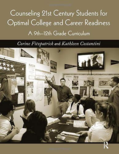 Counseling 21st century students for optimal college and career readiness