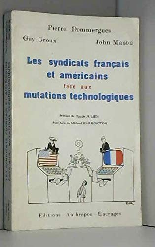 Les Syndicats français et américains face aux mutations technologiques by Pierre Dommergues, Guy Groux, John G. Mason cover