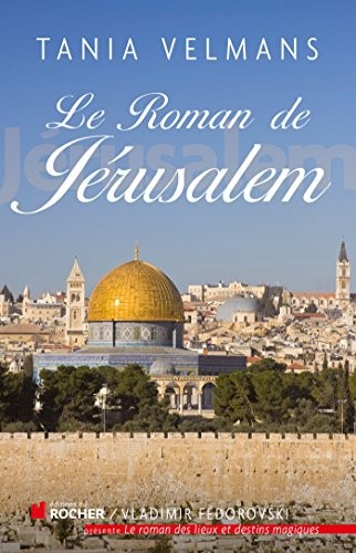 Le roman de Jérusalem by Tania Velmans cover