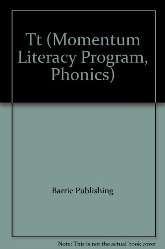 Tt (Momentum Literacy Program, Phonics) by Barrie Publishing cover