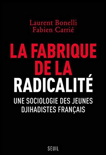 La fabrique de la radicalité by Laurent Bonelli cover